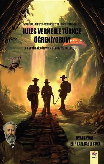 B1 Seviyesi:  Dünyanın Merkezine Yolculuk - Jules Verne ile Türkçe Öğreniyorum