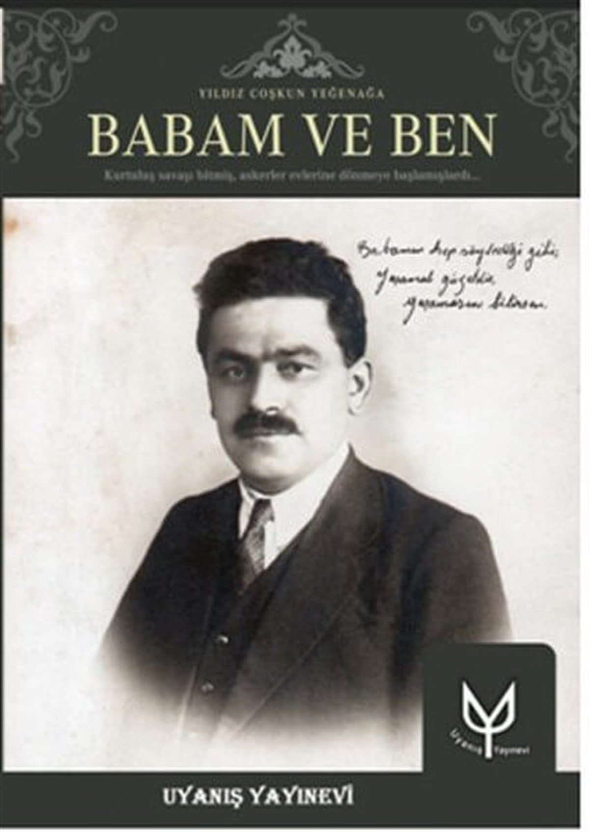 Babam ve Ben , Yıldız Coşkun Yeğenağa , Uyanış Yayınevi , 9786059069014 ,