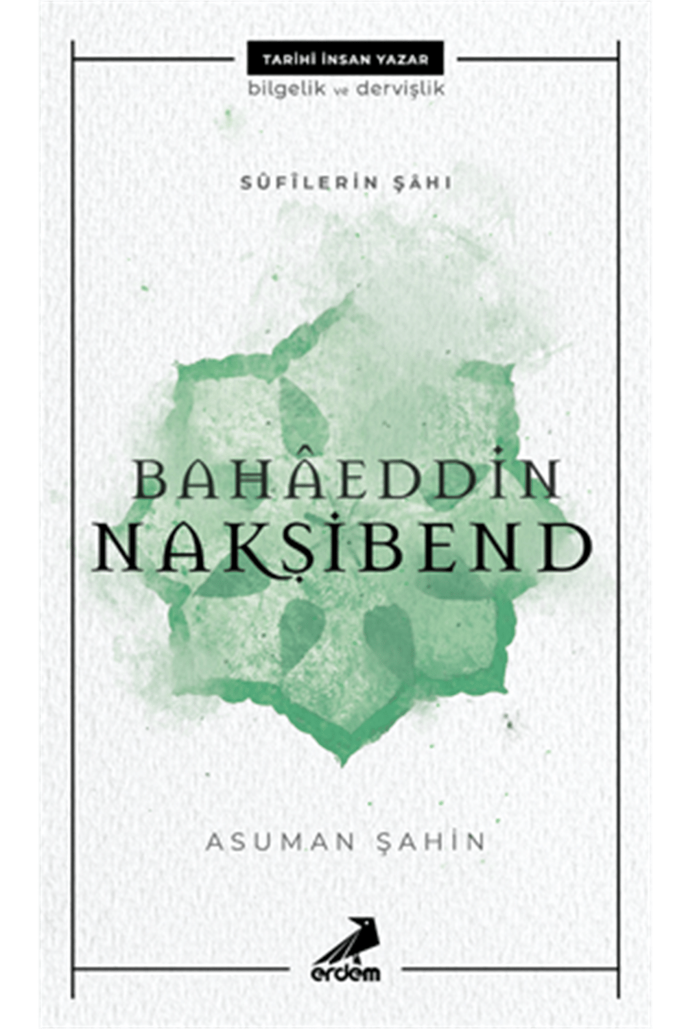 Bahaeddin Nakşibend - Sufilerin Şahı