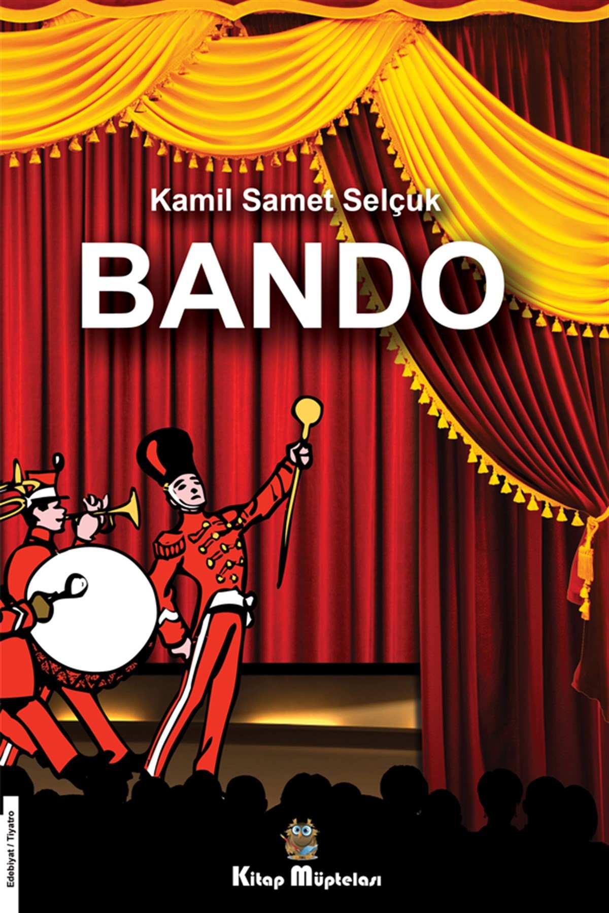 Bando , Kamil Samet Selçuk , Kitap Müptelası Yayınları , 9786057372239 ,