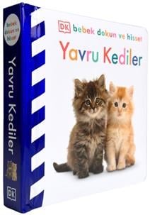 Bebek Dokun Ve Hisset Serisi - Yavru Kediler (Ciltli)
