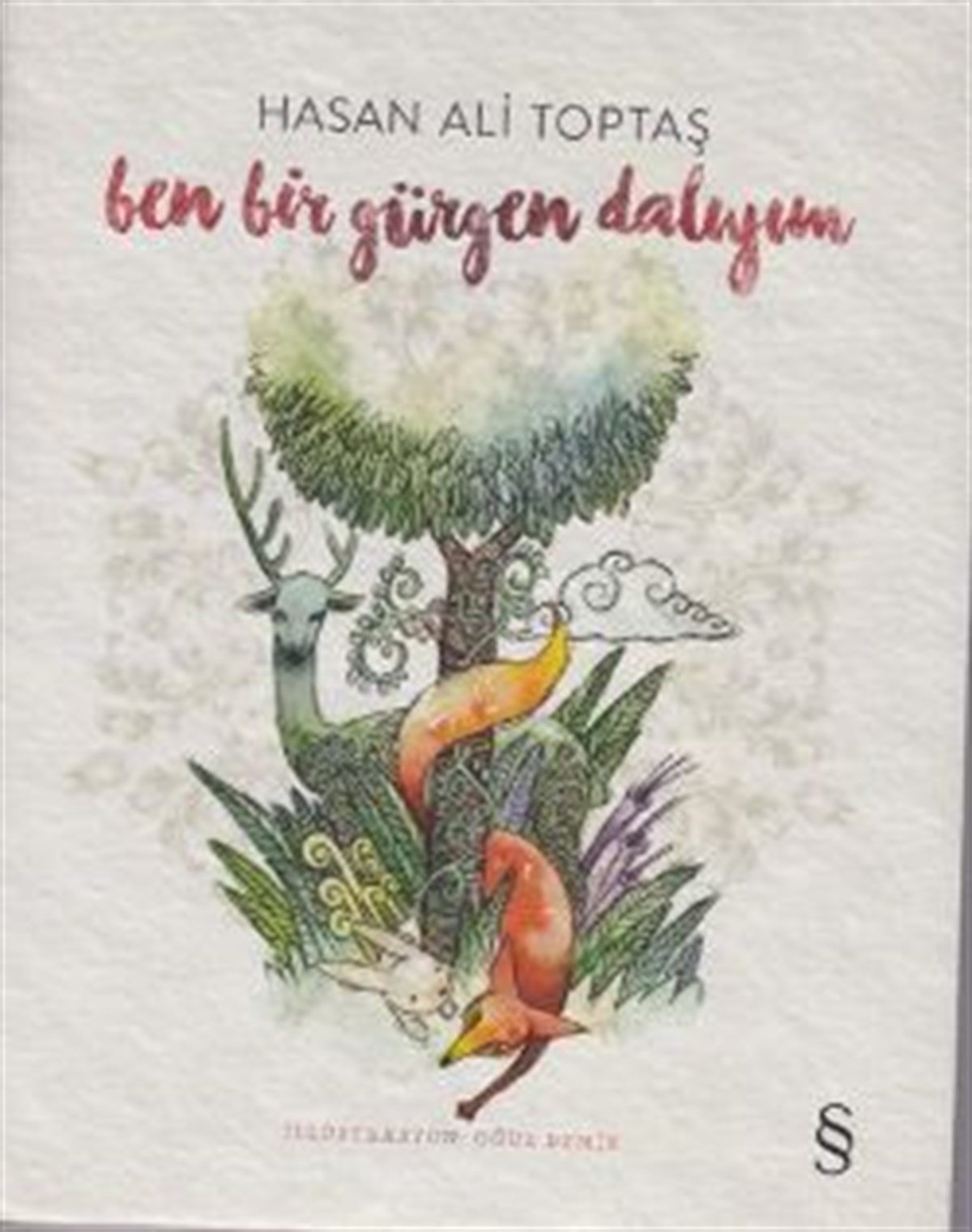 Ben Bir Gürgen Dalıyım (Ciltli)