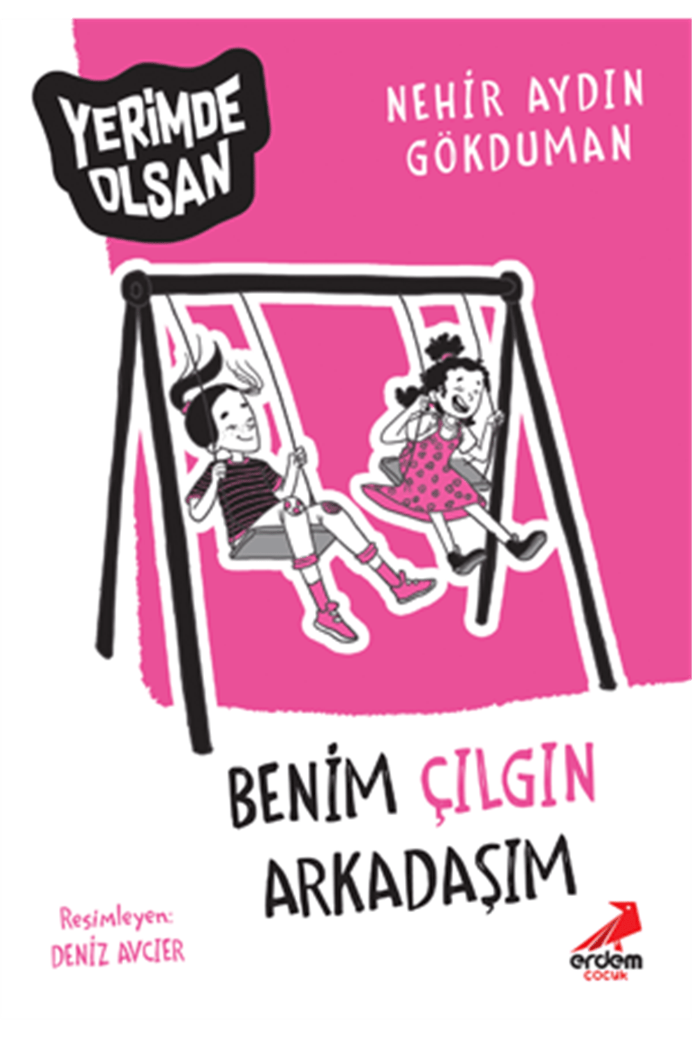 Benim Çılgın Arkadaşım - Yerimde Olsan Dizisi