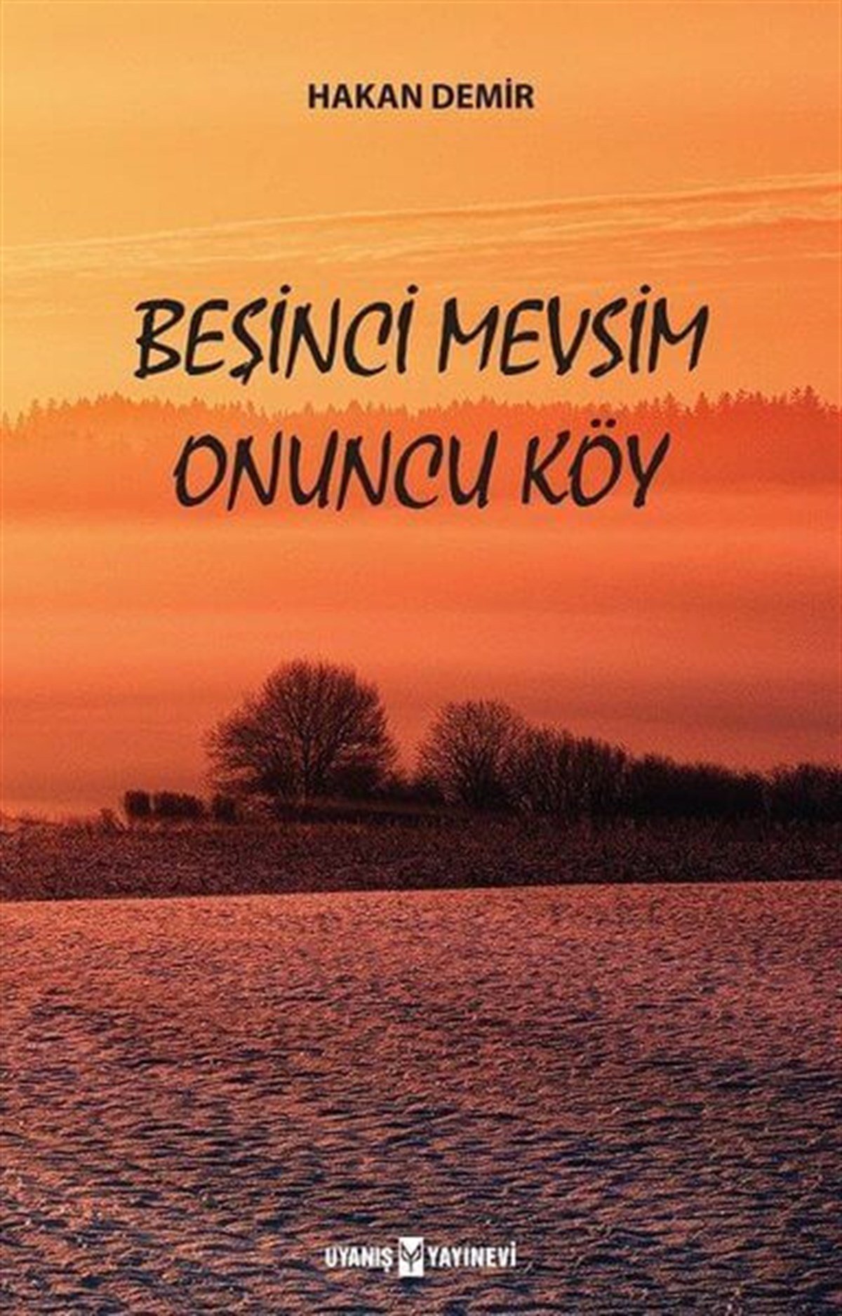 Beşinci Mevsim Onuncu Köy , Hakan Demir , Uyanış Yayınevi , 9786059069731 ,