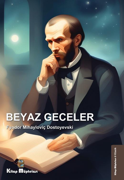Beyaz Geceler , Fyodor Mihayloviç Dostoyevski , Kitap Müptelası Yayınları , 9786258176575 ,
