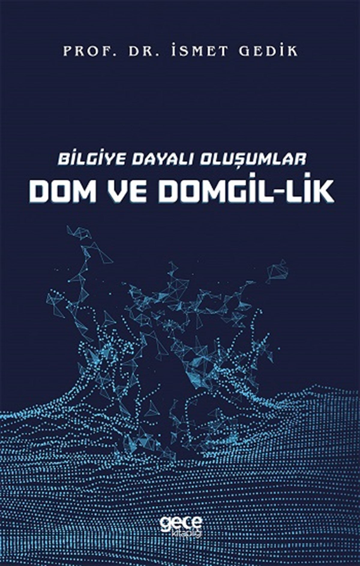 Bilgiye Dayalı Oluşumlar Dom Ve Domgil-Lik
