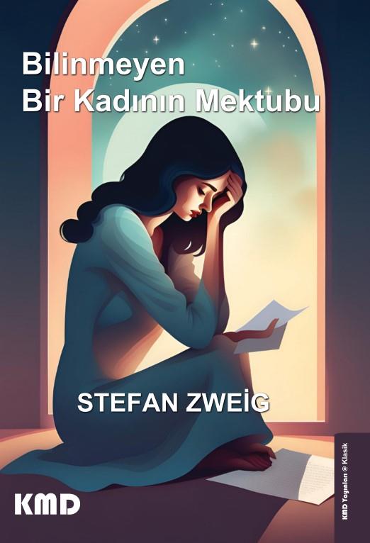 Bilinmeyen Bir Kadının Mektubu , Stefan Zweig , Kitap Müptelası Yayınları , 9786256113091 ,