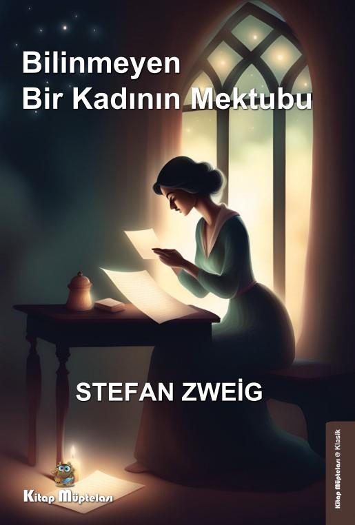 Bilinmeyen Bir Kadının Mektubu , Stefan Zweig , Kitap Müptelası Yayınları , 9786258176728 ,