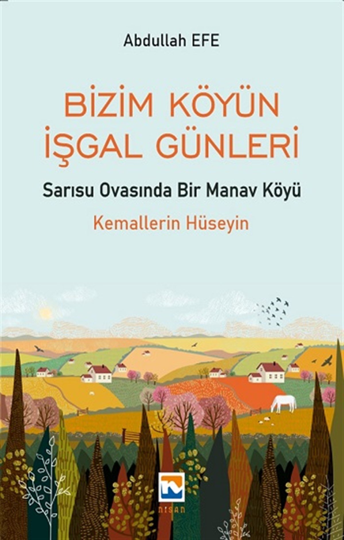 Bizim Köyün İşgal Günleri – Sarısu Ovasında Bir Manav Köyü