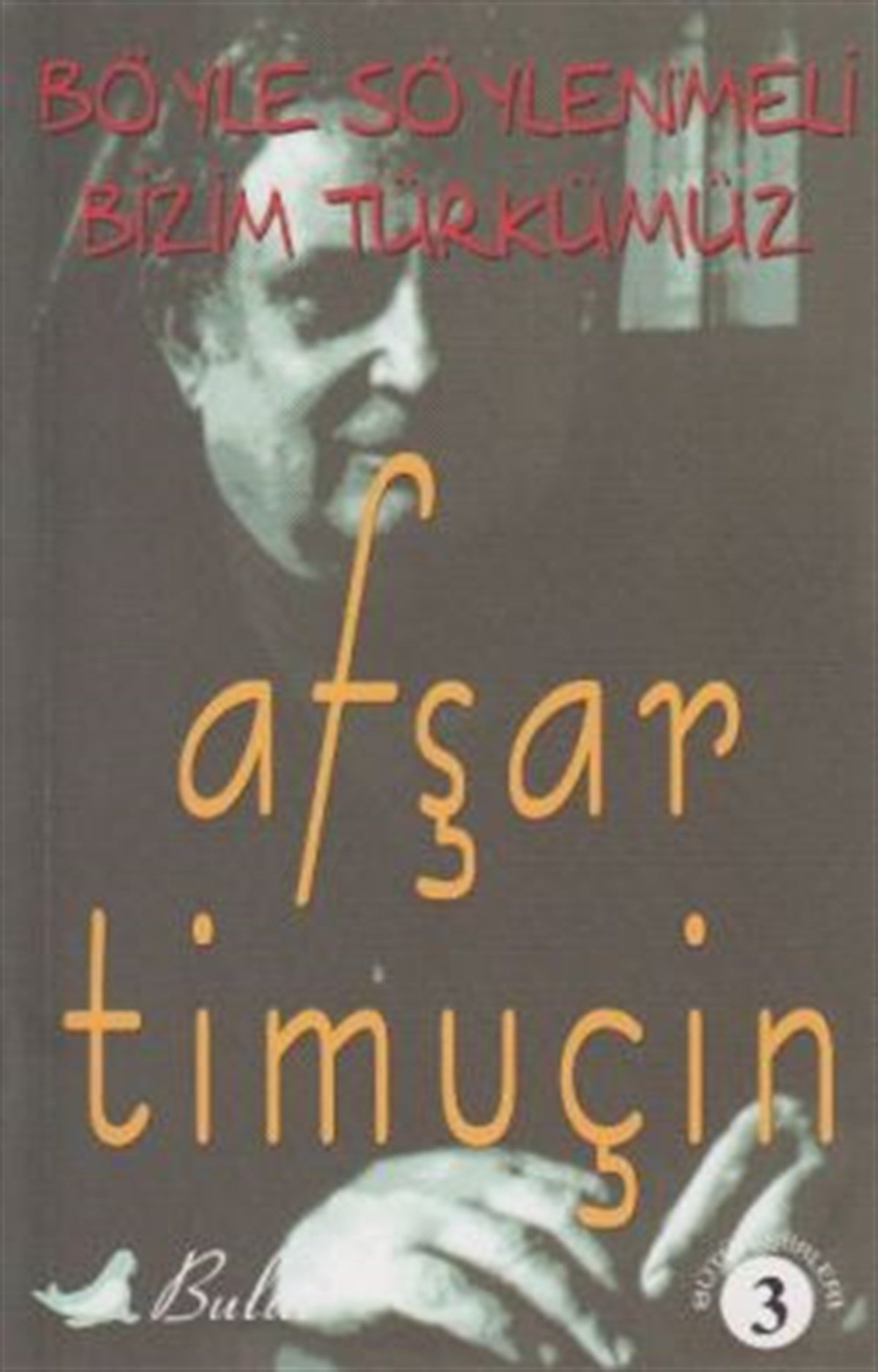 Böyle Söylenmeli Bizim Türkümüz