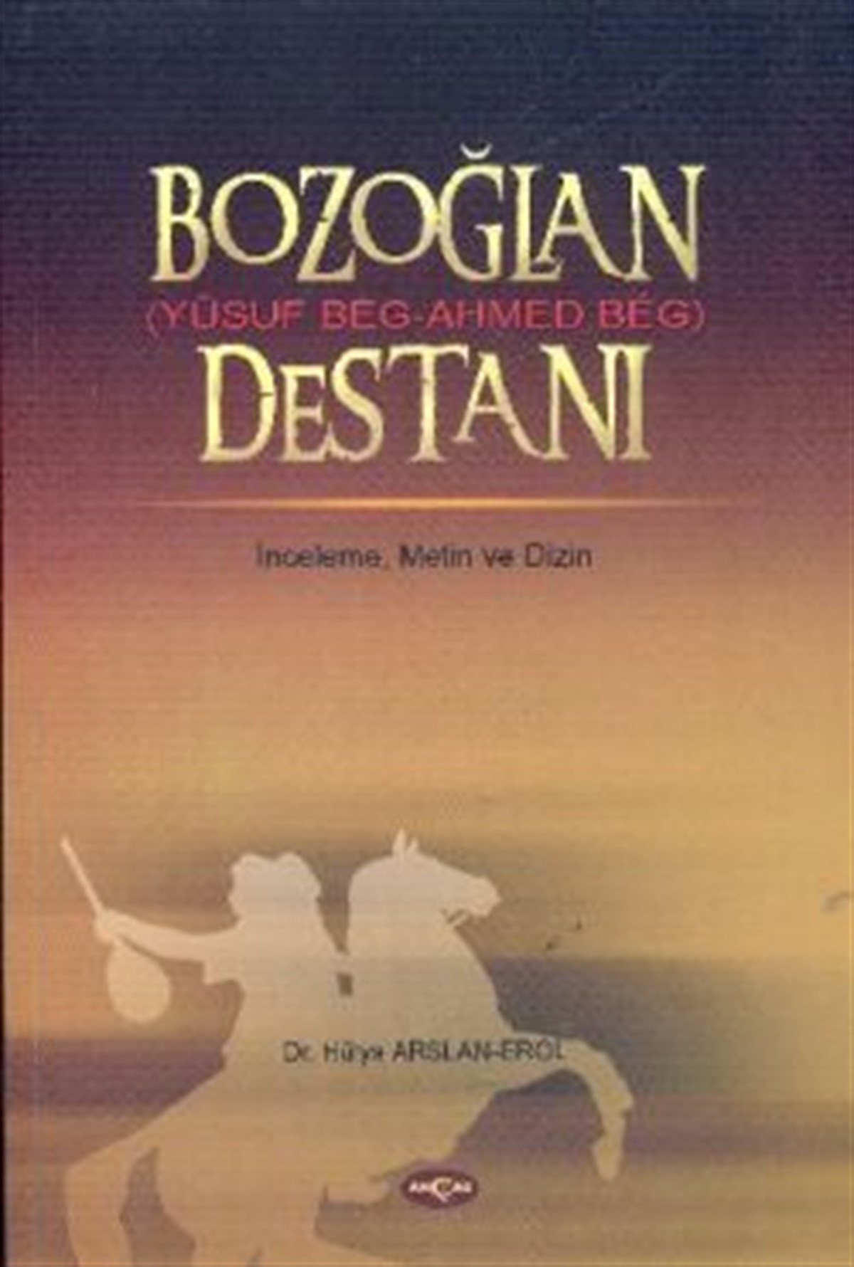 Bozoğlan Destanı  (Yusuf Beg - Ahmed Beg)