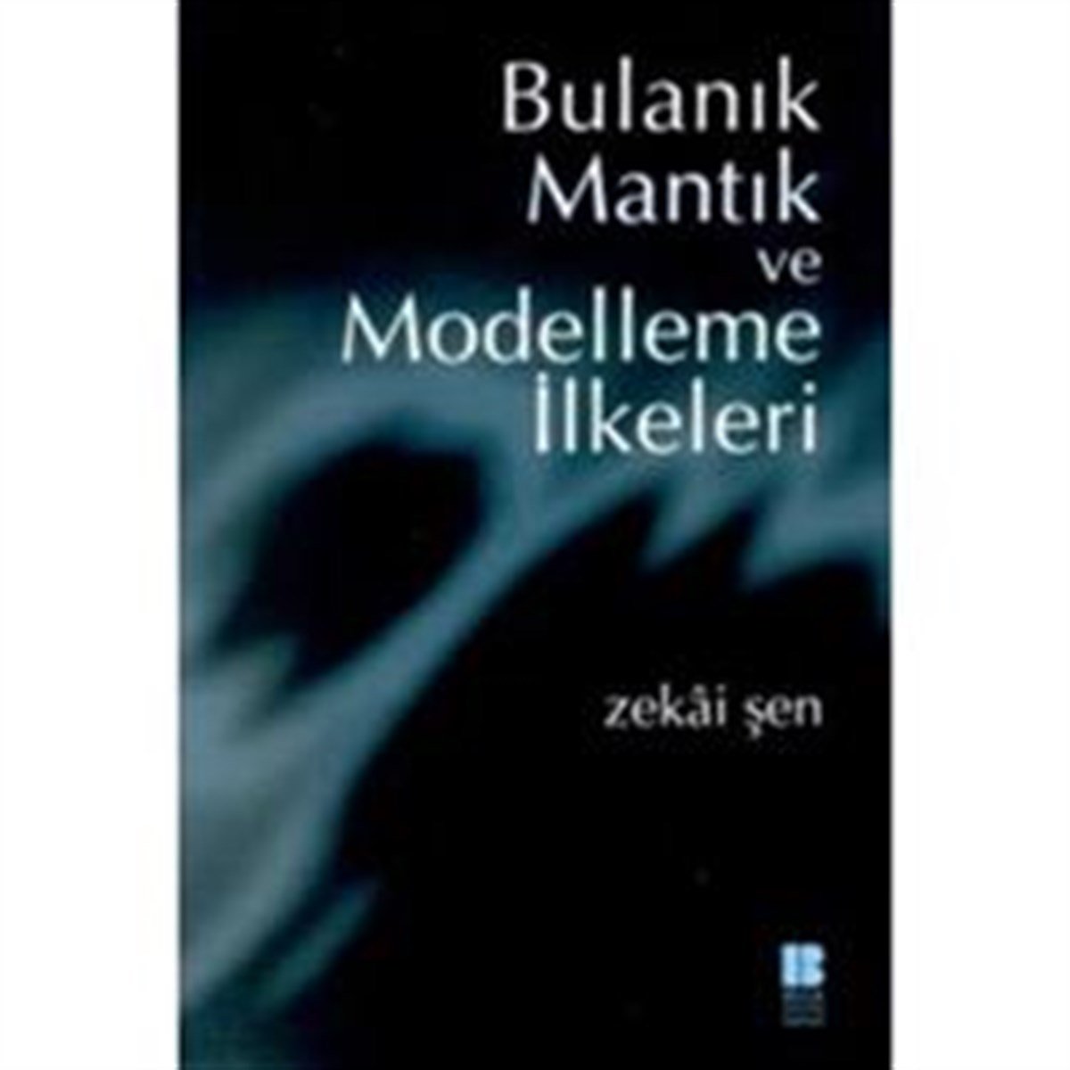 Bulanık Mantık ve Modelleme İlkeleri