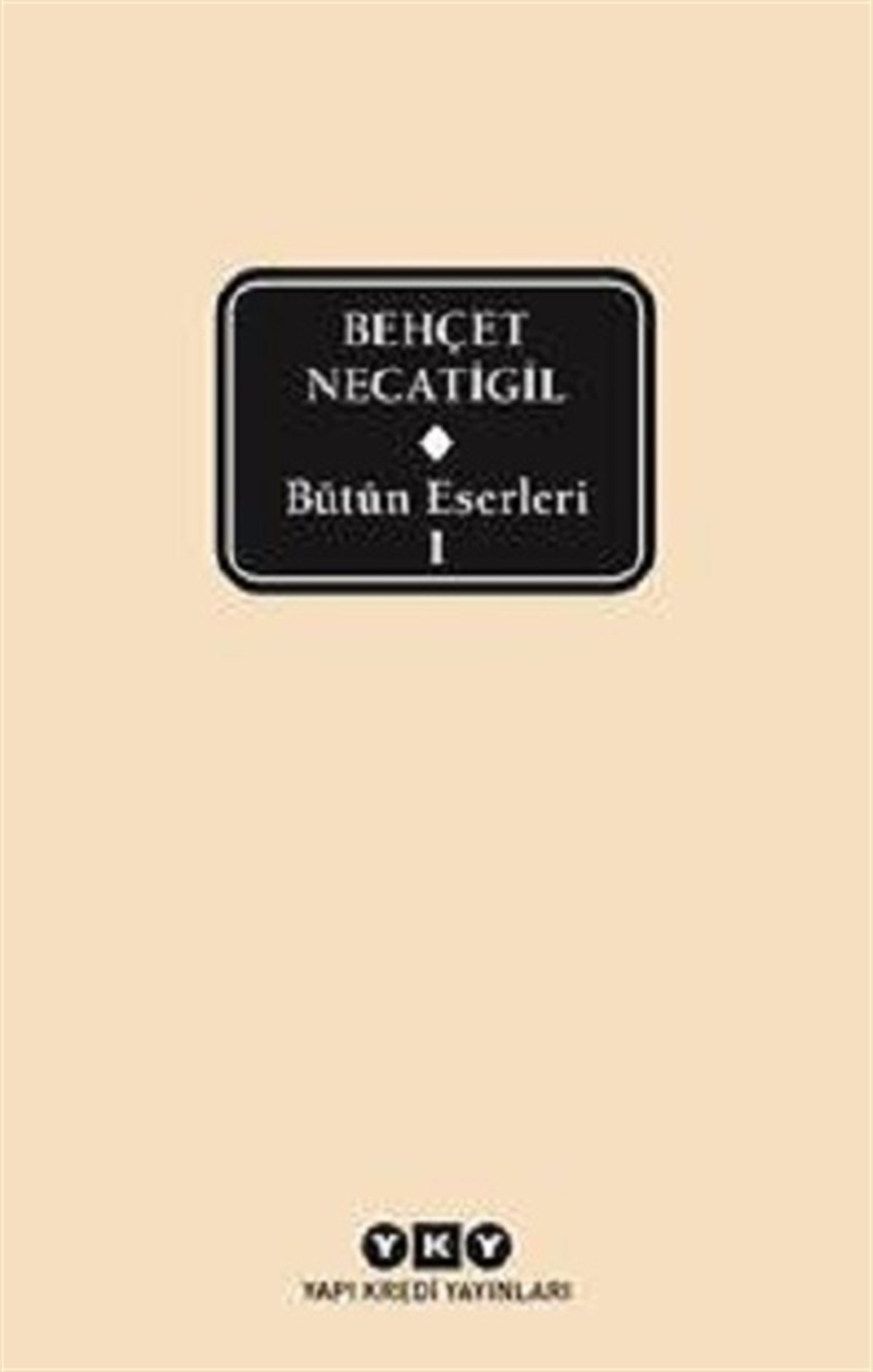 Bütün Eserleri - Behçet Necatigil - 1 (Ciltli)