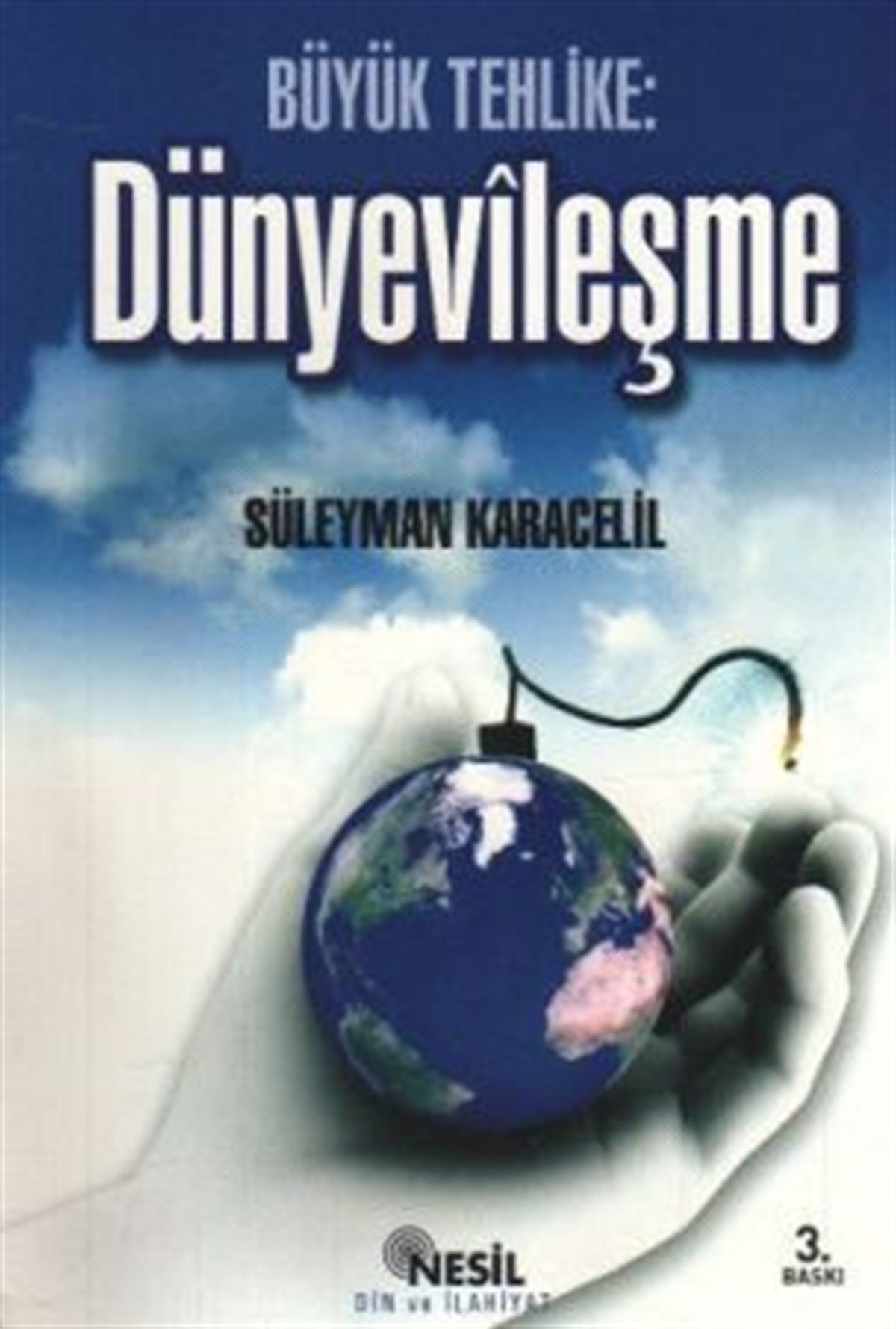 Büyük Tehlike: Dünyevileşme