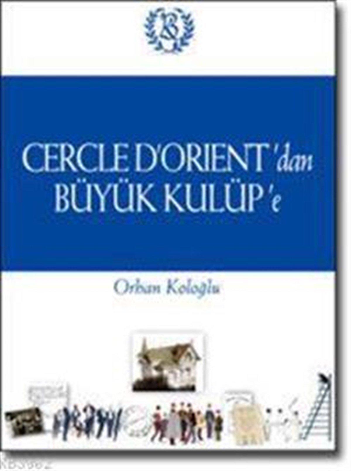 Cercle D’Orient’dan Büyük Kulüp’e