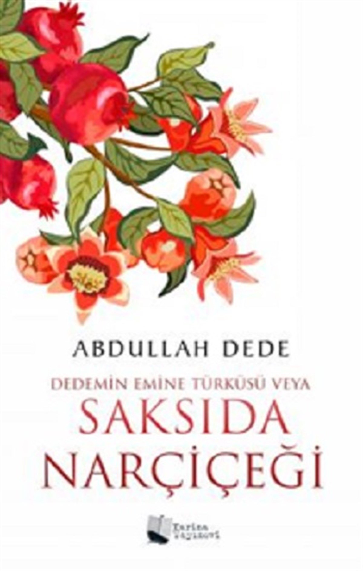 Dedemin Emine Türküsü Veya  Saksıda Narçiçeği