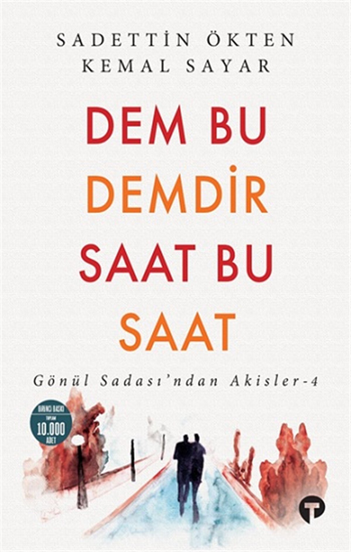 Dem Bu Demdir Saat Bu Saat  Gönül Sadası’ndan Akisler - 4