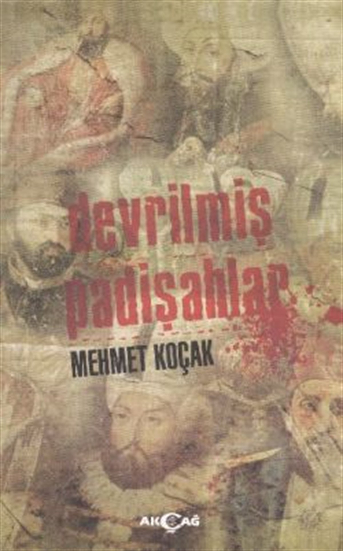 Devrilmiş Padişahlar