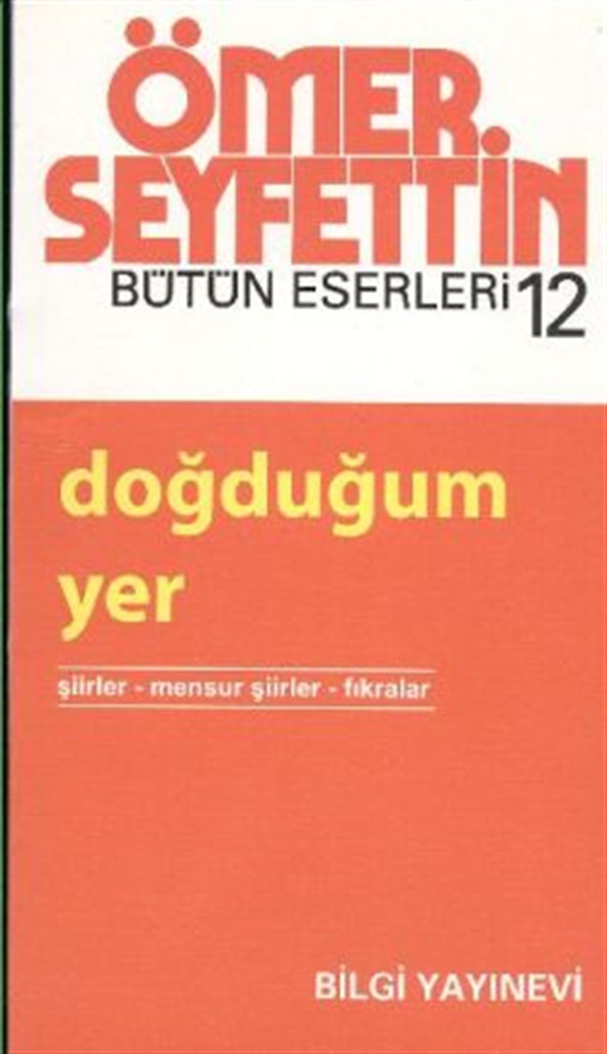 Doğduğum Yer Şiirler / Mensur Şiirler / Fıkralar
