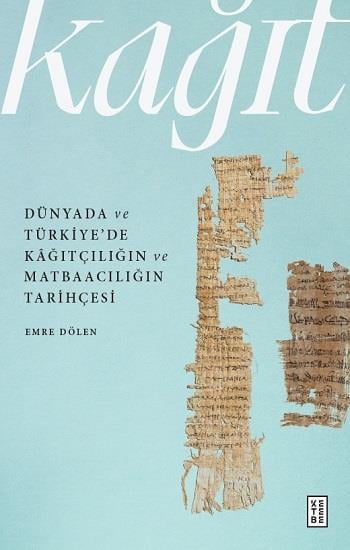 Dünyada ve Türkiye’de Kâğıtçılığın ve Matbaacılığın Tarihçesi
