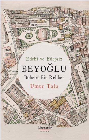 Edebi ve Edepsiz BEYOĞLU Bohem Bir Rehber