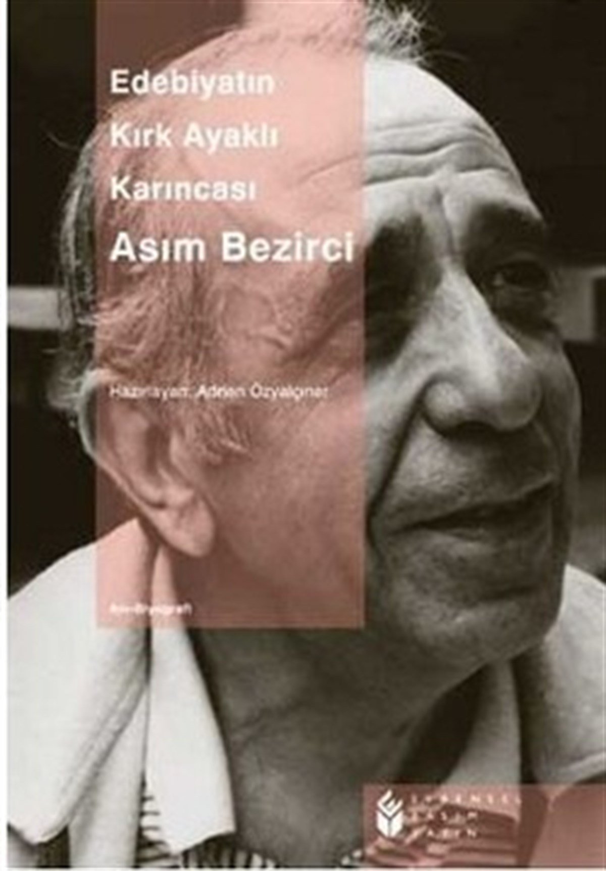Edebiyatın Kırk Ayaklı Karıncası Asım Bezirci