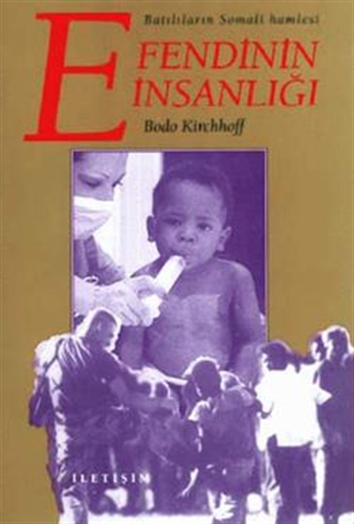 Efendinin İnsanlığı: Batılıların Somali Hamlesi