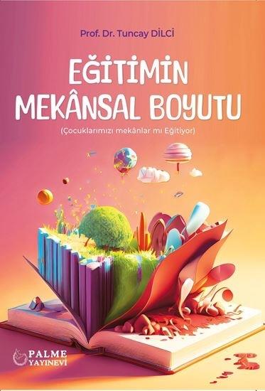 Eğitimin Mekansan Boyutu , Kolektif , Palme Yayıncılık (Akademik) , 9786256441606 ,
