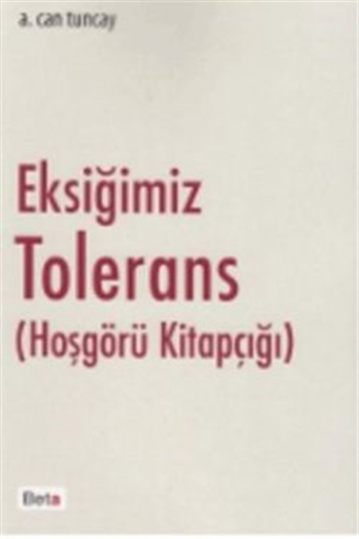 Eksiğimiz Tolerans (Hoşgörü Kitapçığı)