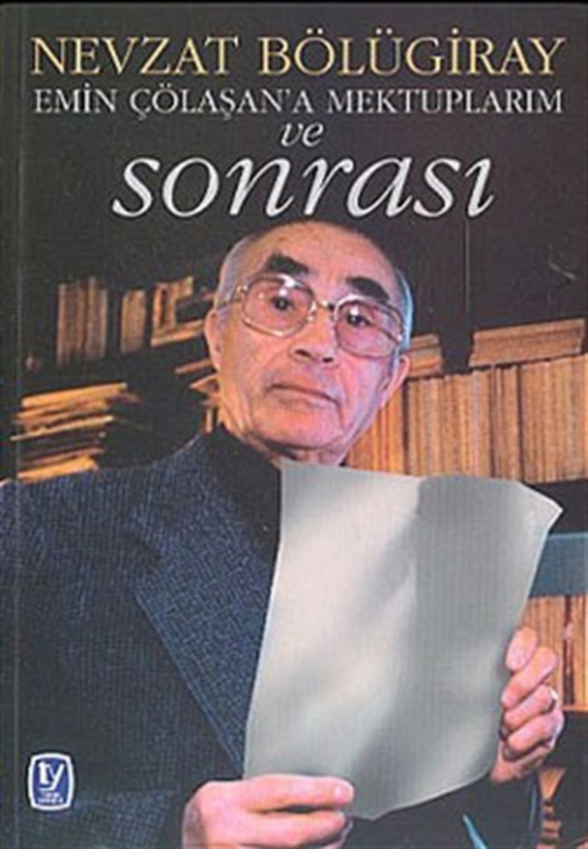 Emin Çölaşan'a Mektuplarım
