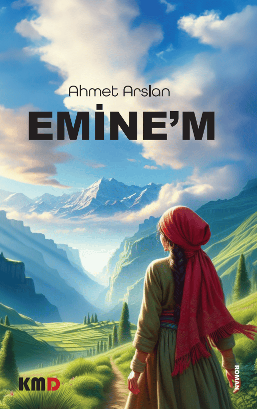 Emine-m , Ahmet Arslan , KMD Yayınları , 9786259882598 ,