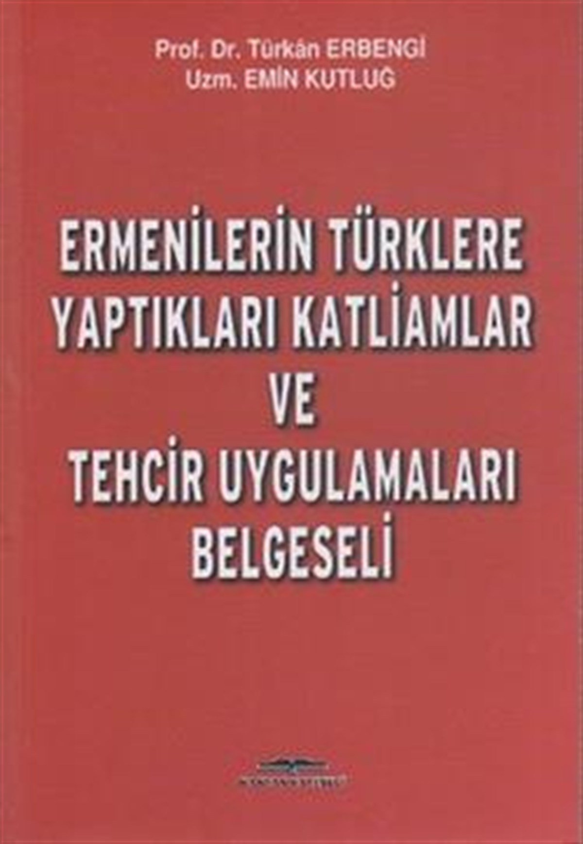Ermenilerin Türklere Yaptıkları Katliamlar ve Tehcir Uygulamaları Belgeseli
