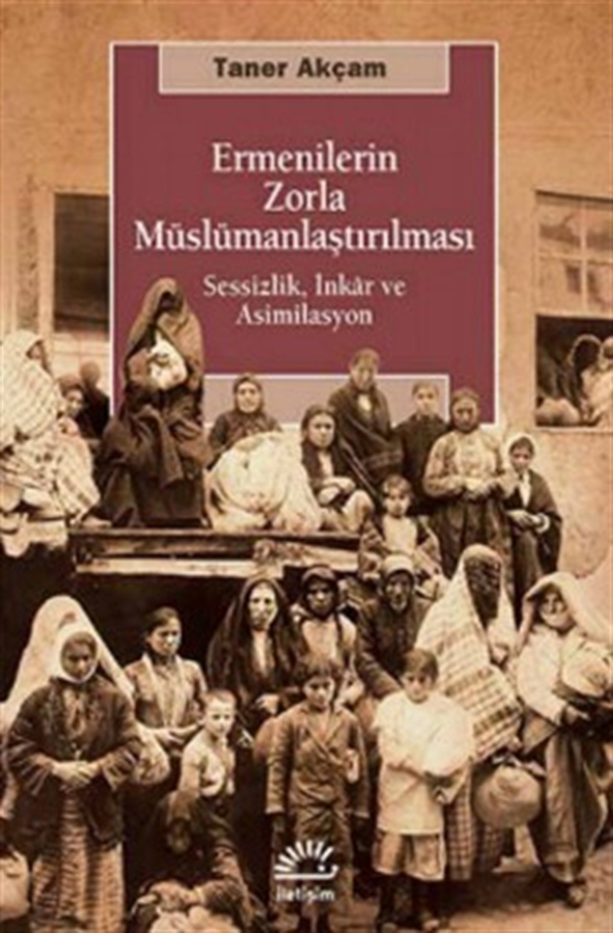 Ermenilerin Zorla Müslümanlaştırılması: Sessizlik, İnkar ve Asimilasyon