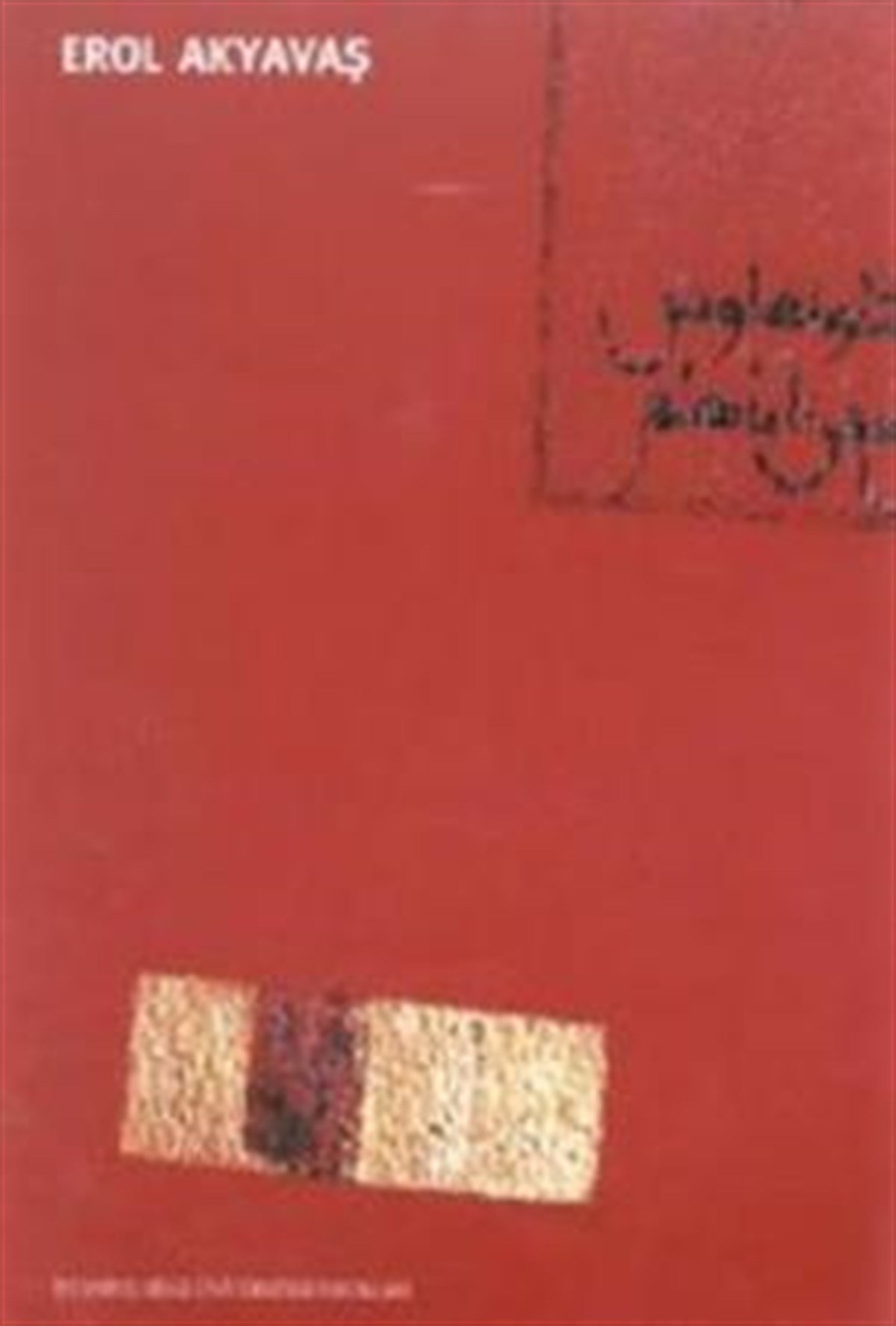 Erol Akyavaş Katoloğu 1.cilt : His Life and Works