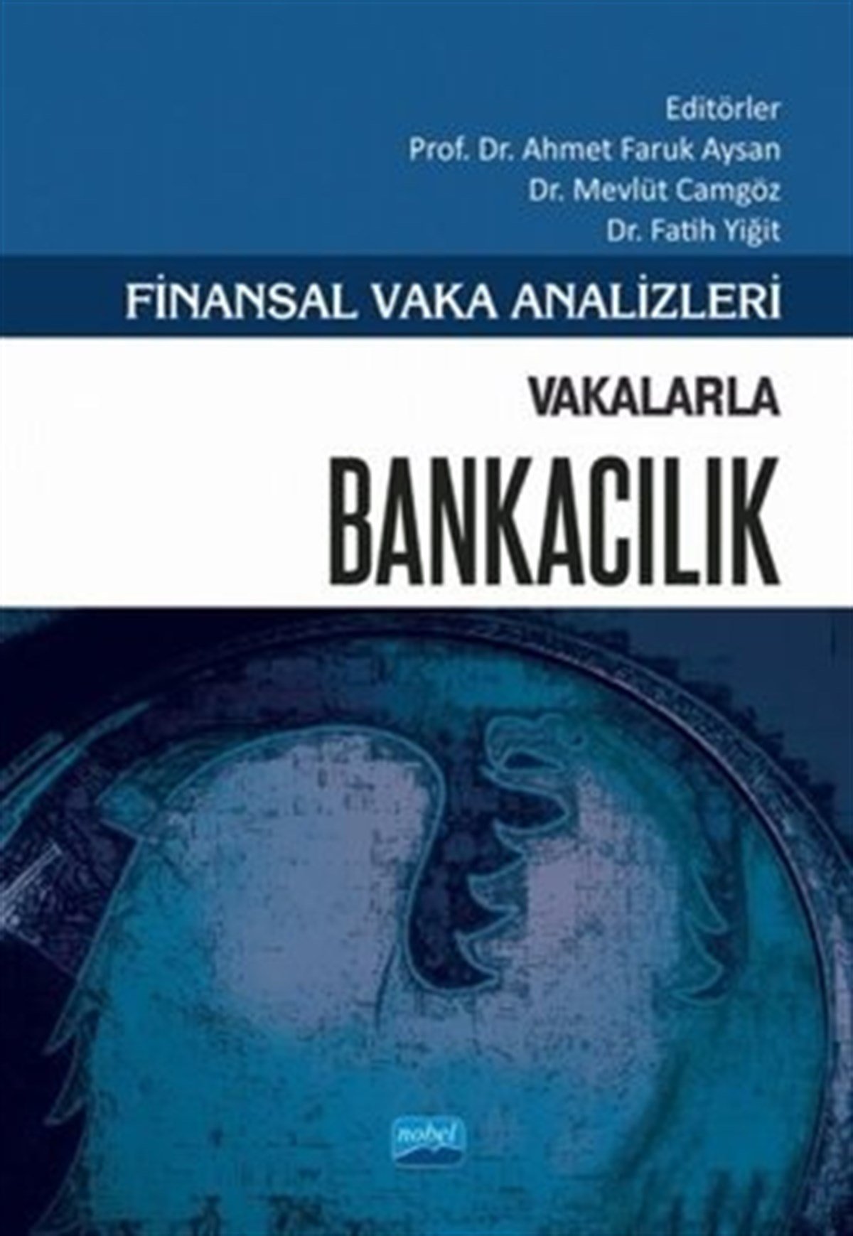 Finansal Vaka Analizleri - Vakalarla Bankacılık Kitap Açıklaması