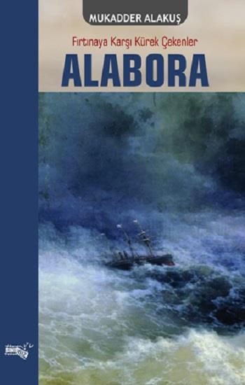 Fırtınaya Karşı Kürek Çekenler - Alabora