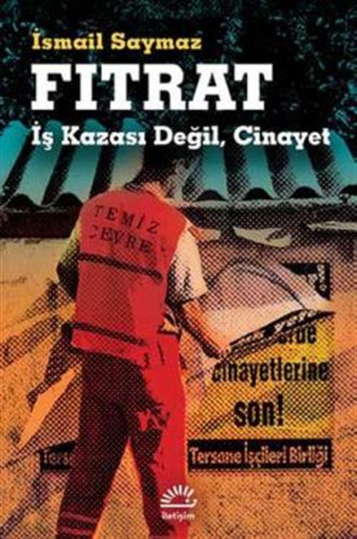 Fıtrat: İş Kazası Değil, Cinayet