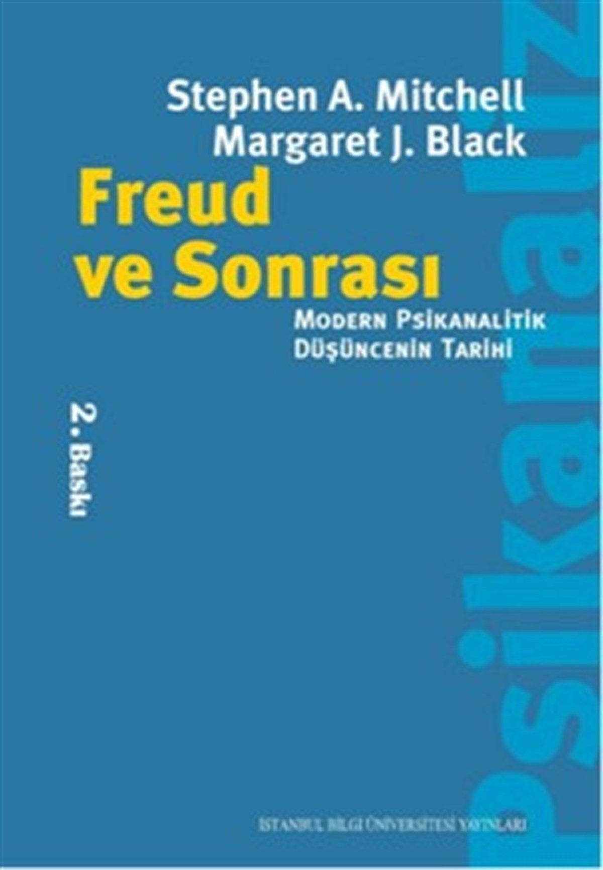 Freud ve Sonrası: Modern Psikanalitik Düşüncenin Tarihi