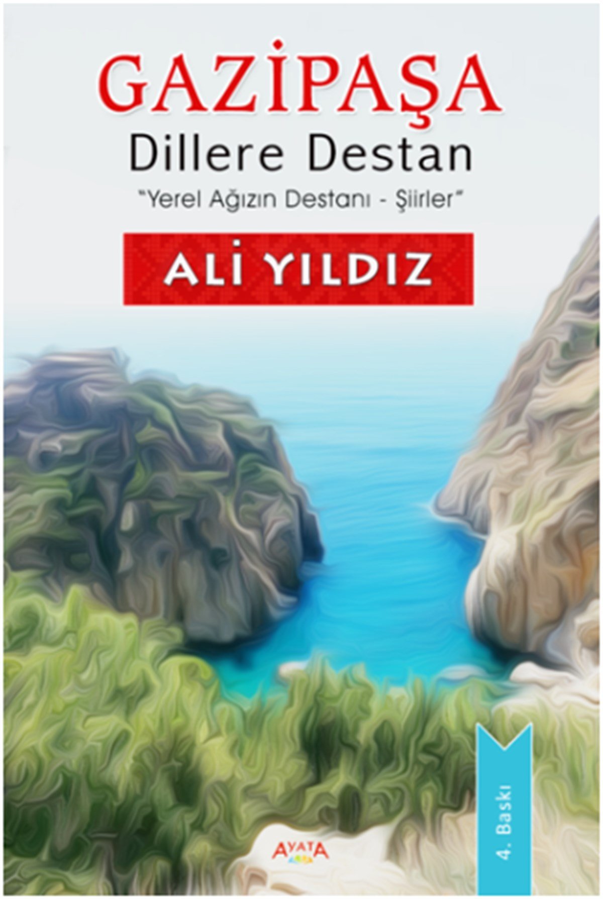 Gazipaşa Dillere Destan - “Yerel Ağızın Destanı-Şiirler”