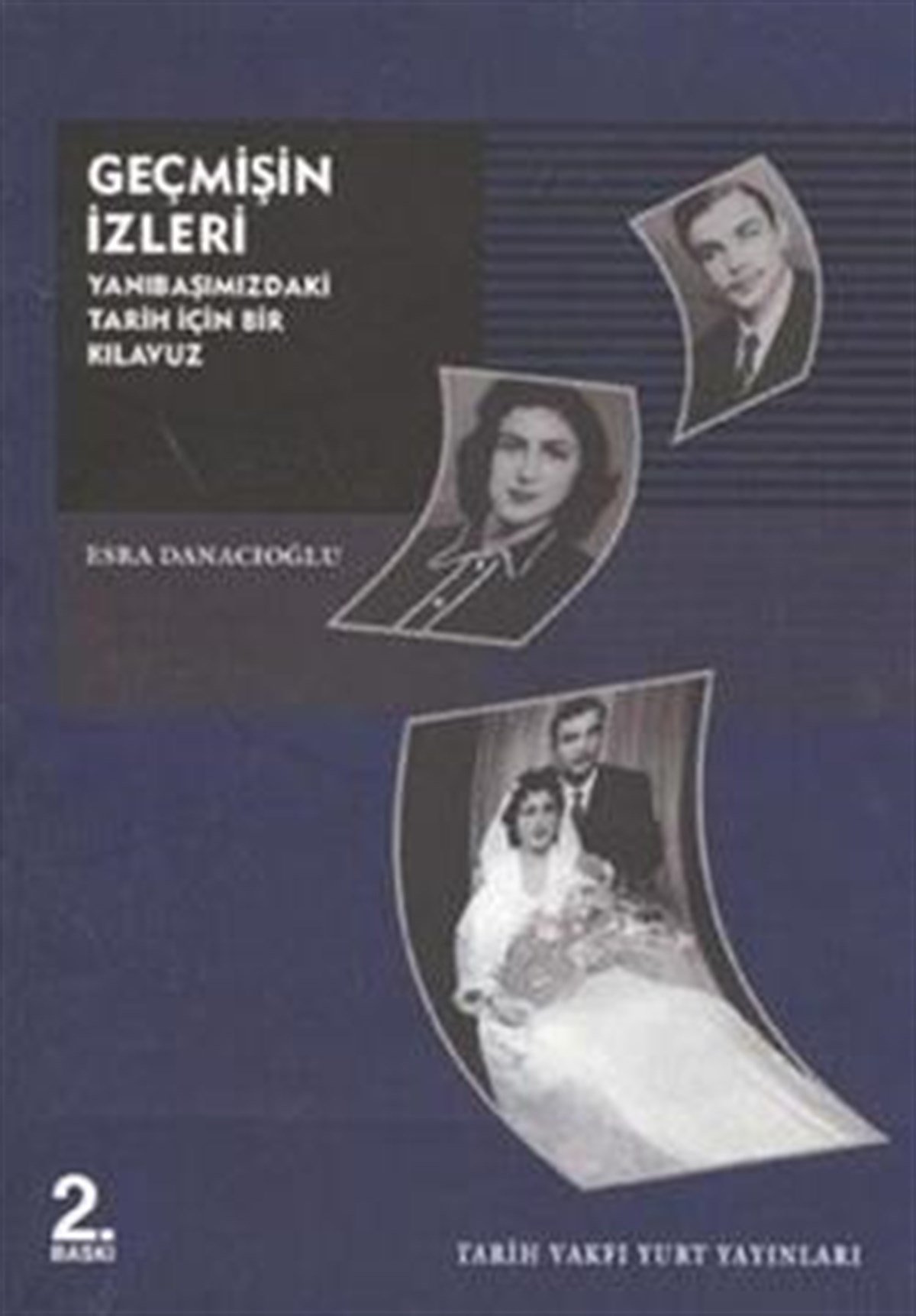 Geçmişin İzleri Yanıbaşımızdaki Tarih İçin Bir Kılavuz