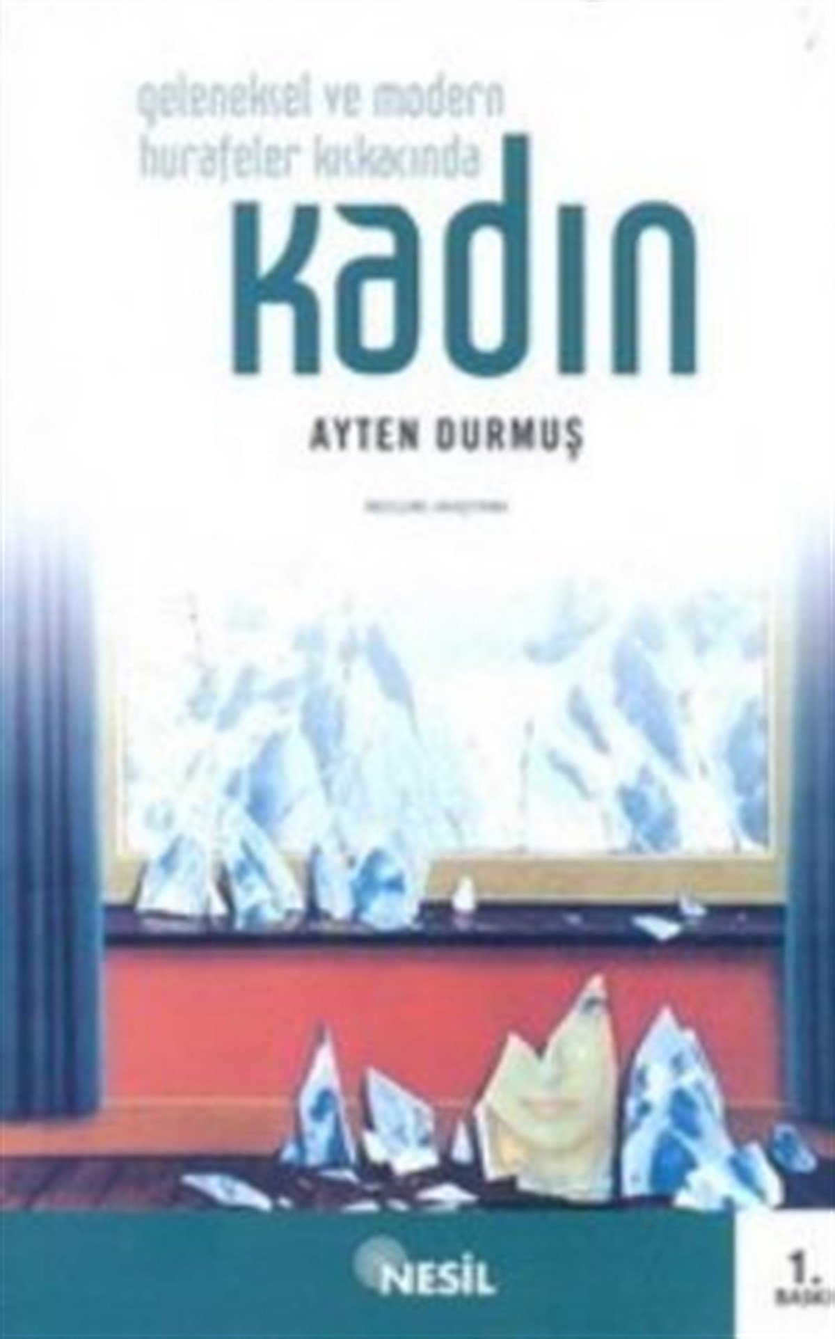 Geleneksel ve Modern Hurafeler Kıskacında Kadın
