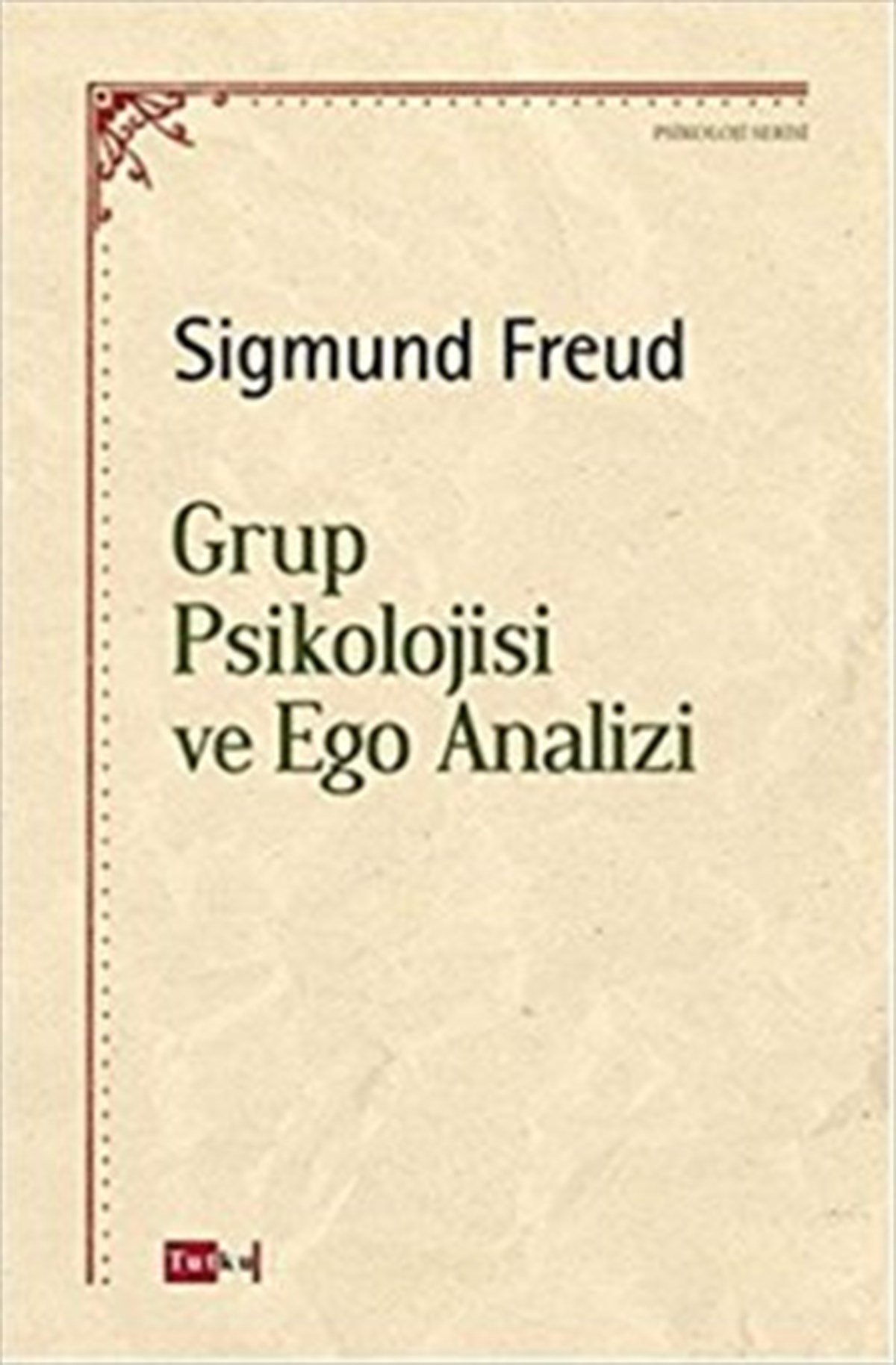 Grup Psikolojisi ve Ego Analizi