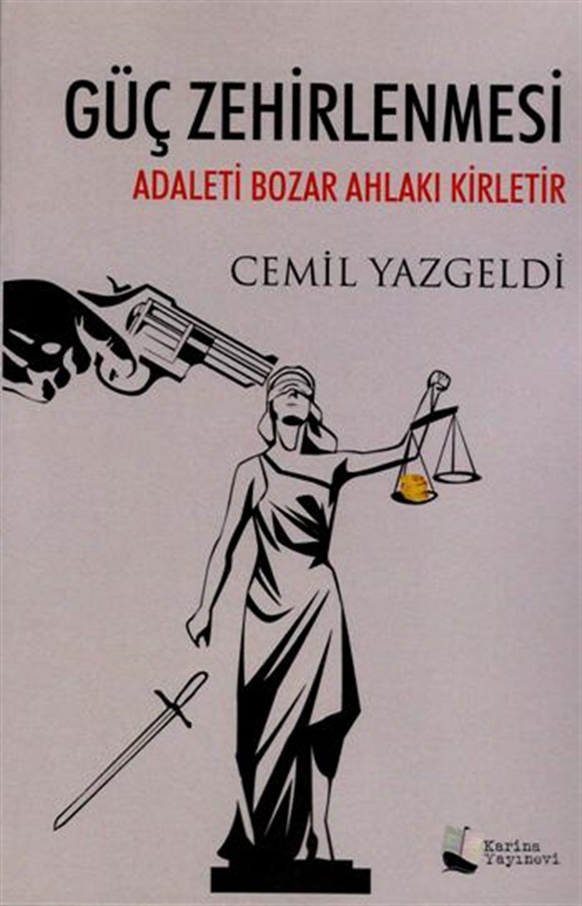 Güç Zehirlenmesi Adaleti Bozar Ahlakı Kirletir