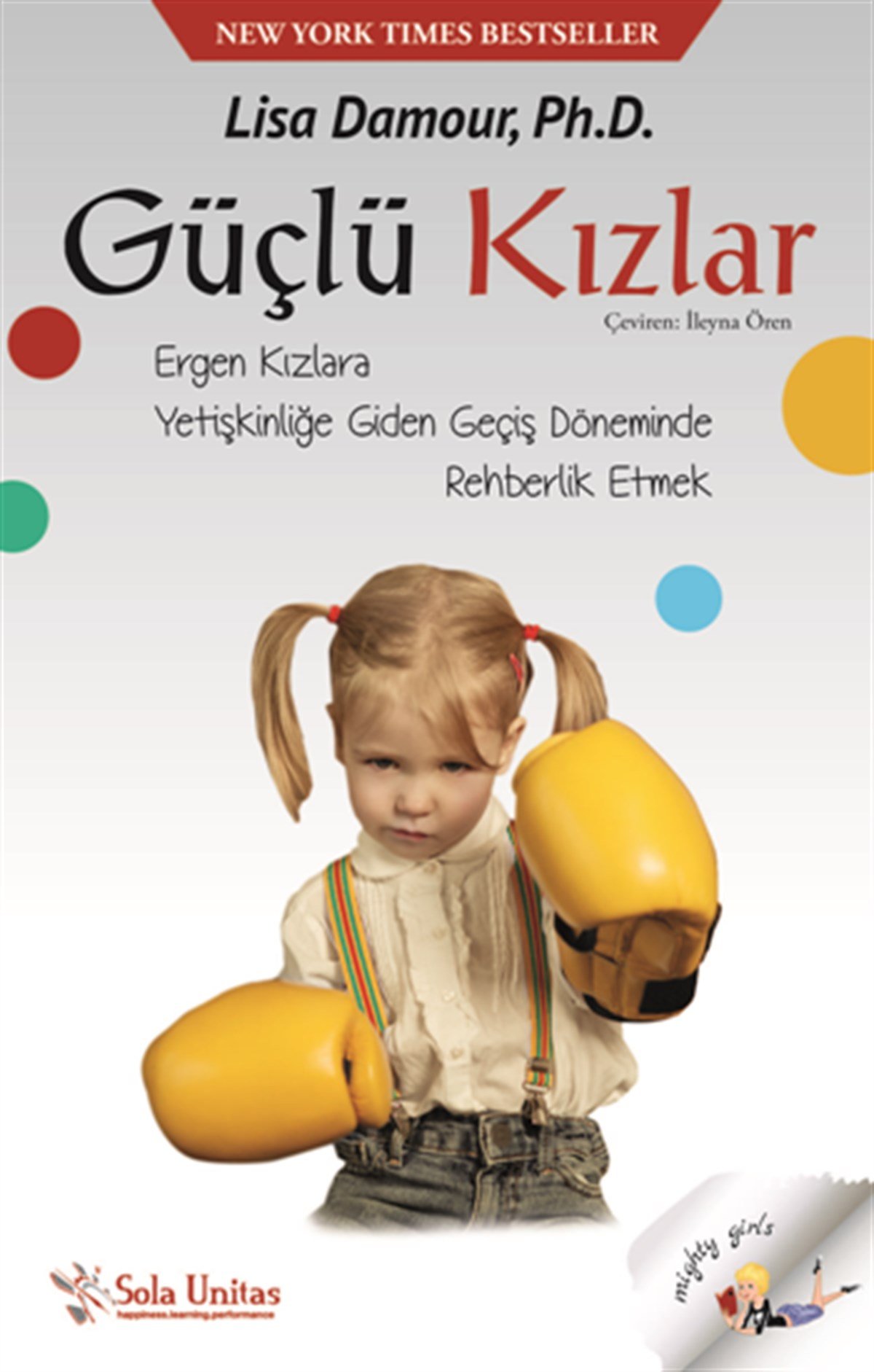 Güçlü Kızlar - Ergen Kızlara Yetişkinliğe Giden Geçiş Döneminde Rehberlik Etmek