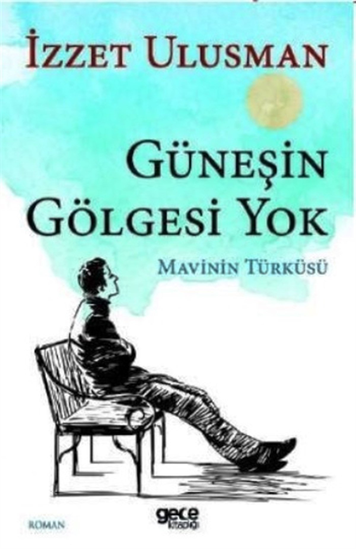 Güneşin Gölgesi Yok