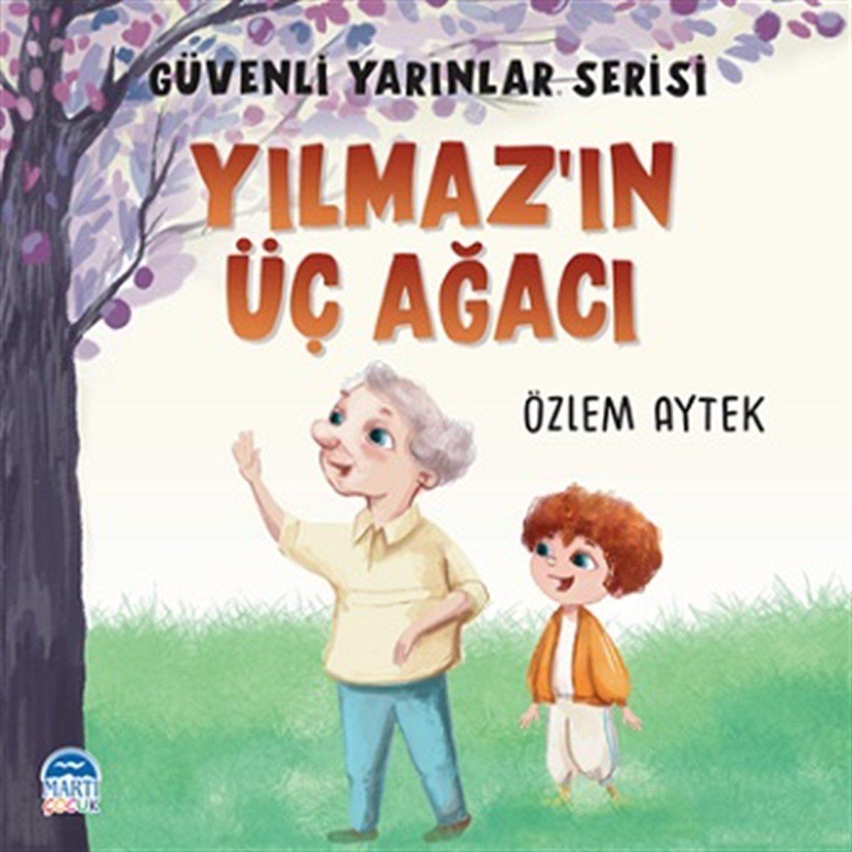 Güvenli Yarınlar Serisi -Yılmaz’ın Üç Ağacı