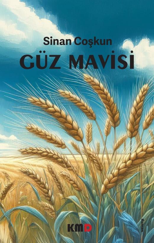 Güz Mavisi , Sinan Coşkun , KMD Yayınları , 9786259460321 ,