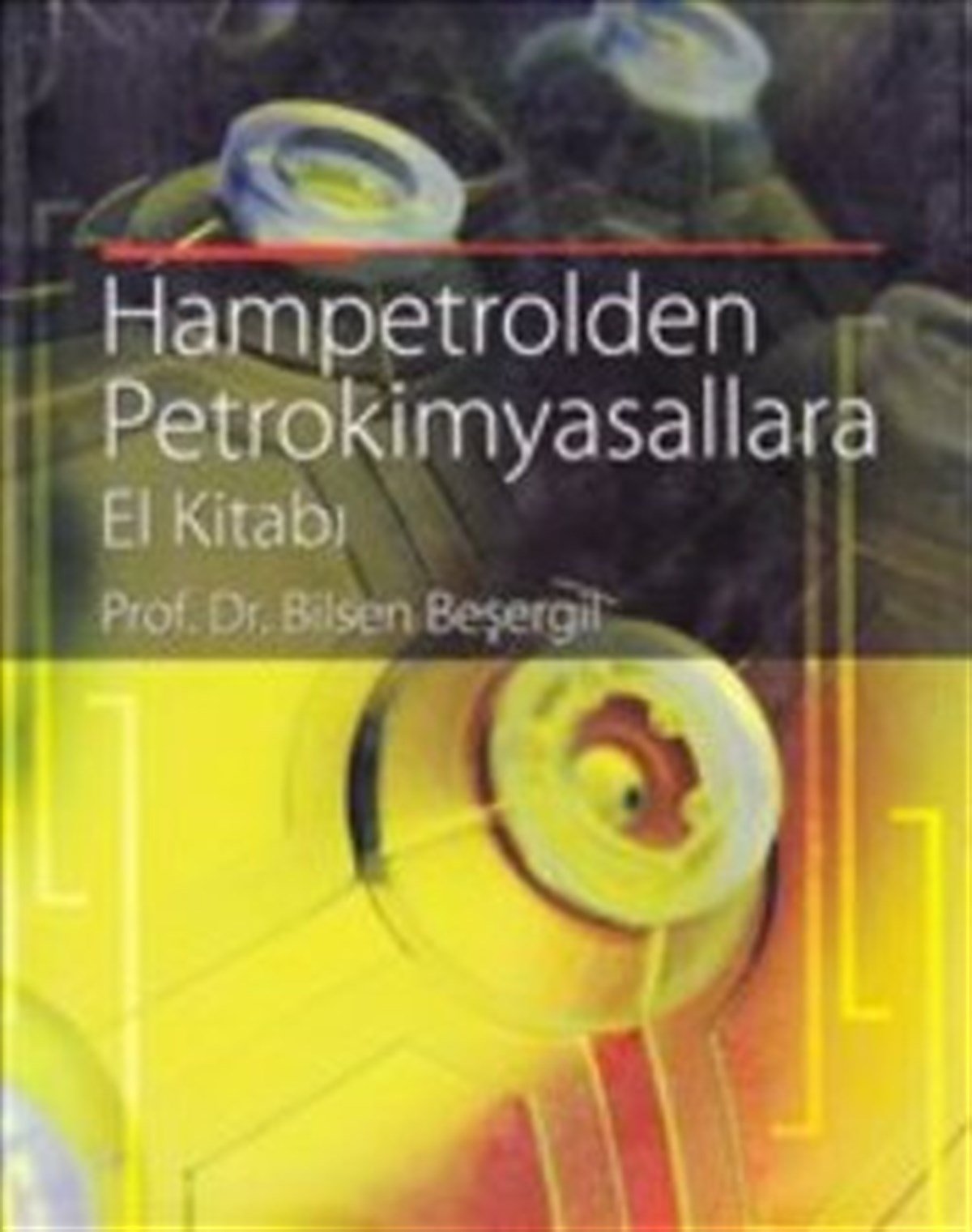 Hampetrolden Petrokimyasallara El Kitabı