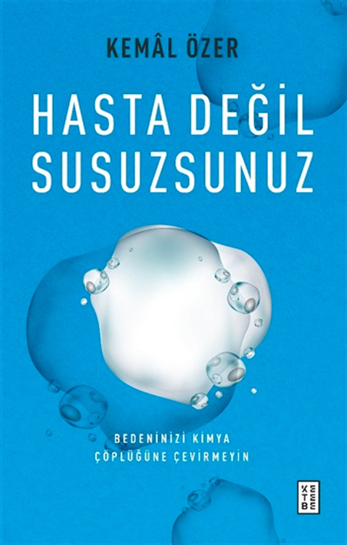 Hasta Değil Susuzsunuz
