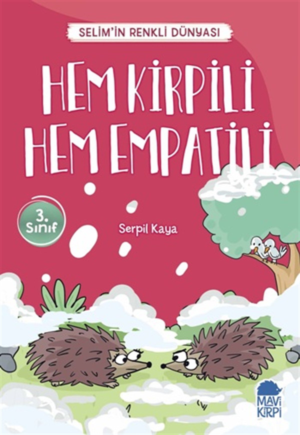 Hem Kirpili Hem Empatili - Selim’in Renkli Dünyası / 3. Sınıf Okuma Kitabı
